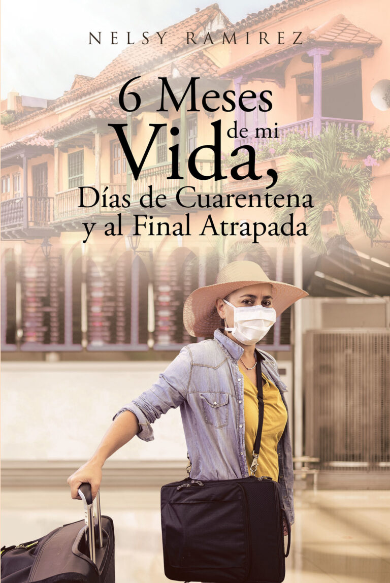 6 Meses de mi vida, días de cuarentena y al final atrapada