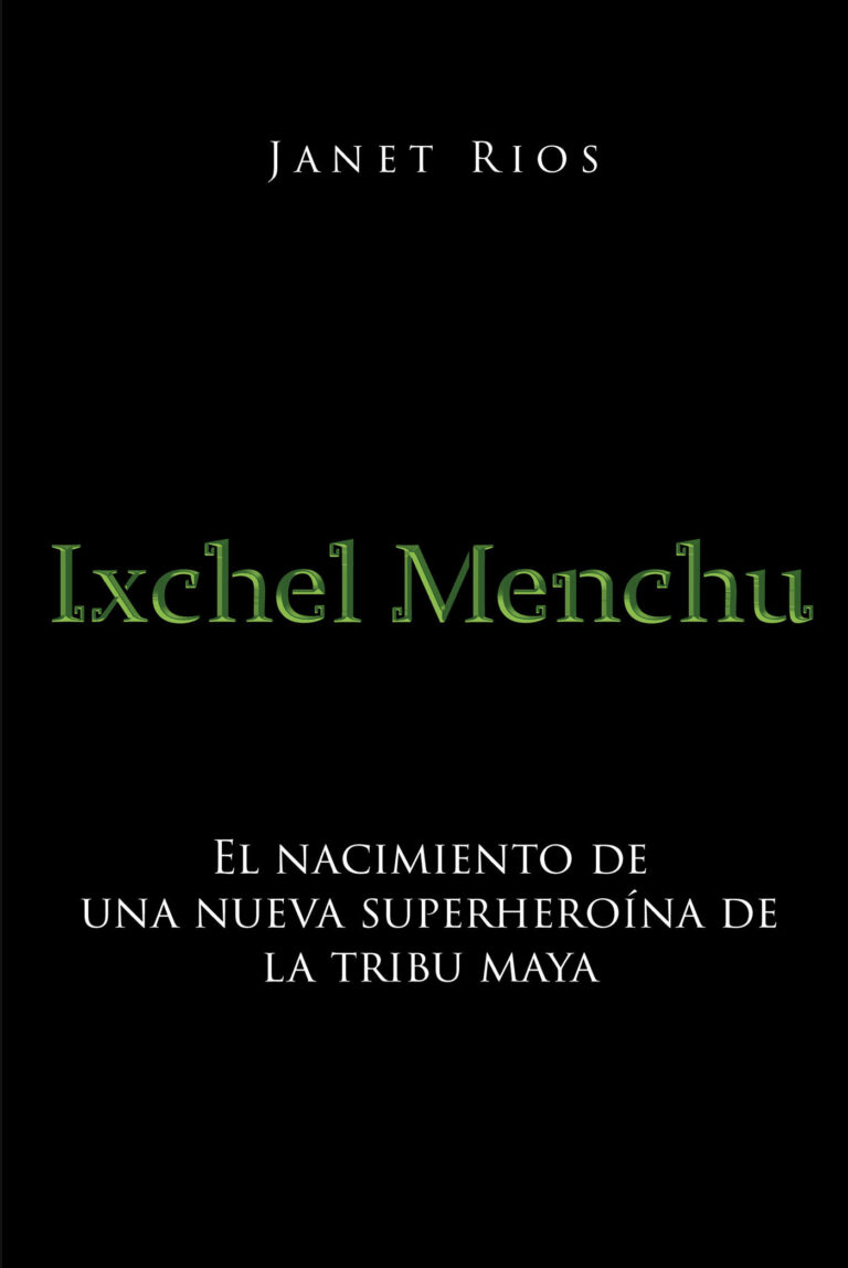 “Ixchel Menchu”, una historia increíble y fantástica